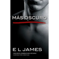 Más Oscuro / Fifty Shades Darker as Told by Christian: Cincuenta Sombras Más Oscuras Contada Por Christian - Paperback