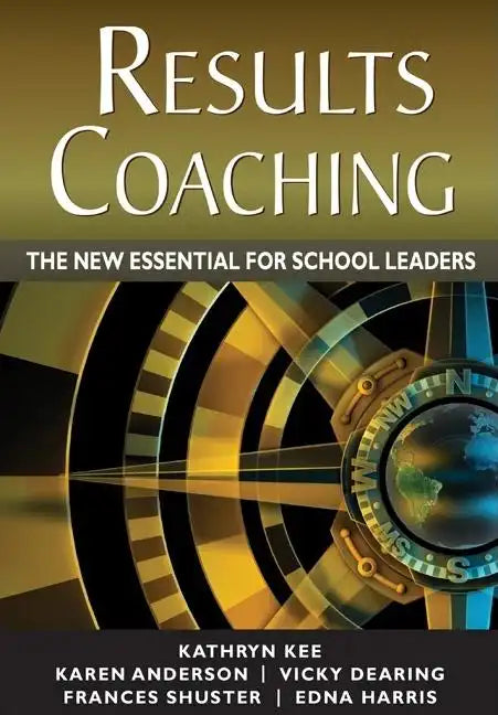 RESULTS Coaching: The New Essential for School Leaders - Paperback