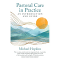 Pastoral Care in Practice: An Introduction and Guide - Paperback