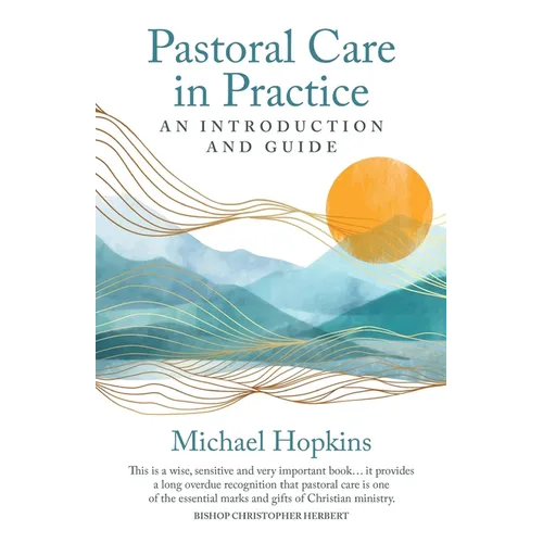 Pastoral Care in Practice: An Introduction and Guide - Paperback