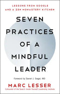 Seven Practices of a Mindful Leader: Lessons from Google and a Zen Monastery Kitchen - Paperback
