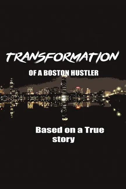 The Transformation of a Boston Hustler - Paperback