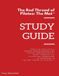 Red Thread of Pilates - The Mat: Study Guide: Tools to facilitate a deeper understanding and logical progression of study through the Pilates Mat Repe - Paperback