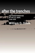 After the Trenches: The Transformation of the U.S. Army, 1918-1939 Volume 64 - Paperback