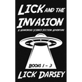 Lick and the Invasion: Books 1 - 3 (A Humorous Science Fiction Adventure) - Paperback