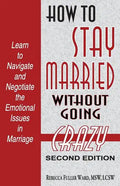 How to Stay Married: Without Going Crazy - Paperback