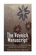 The Voynich Manuscript: The History of the Mysterious Renaissance Codex that Has Never Been Deciphered - Paperback