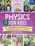 The Kitchen Pantry Scientist Physics for Kids: Science Experiments and Activities Inspired by Awesome Physicists, Past and Present; With 25 Illustrate - Paperback