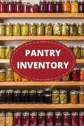 Pantry Inventory Log Book: Record And Track Food Inventory For Dry Goods, Freezer, Refrigerator And Grocery Items, Pantry Supply Log, Prepper Foo - Paperback