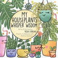 My Houseplants Whisper Wisdom - Paperback