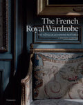 The French Royal Wardrobe: The Hôtel de la Marine Restored - Hardcover