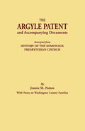 Argyle Patent and Accompanying Documents. Excerpted from History of the Somonauk Presbyterian Church, with Notes on Washington County Families - Paperback