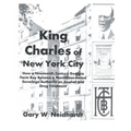 King Charles of New York City: How a Poor Georgia Farm Boy Became a World Authority on Drug and Alcohol Treatment - Paperback
