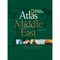 National Geographic Atlas of the Middle East, Second Edition: The Most Concise and Current Source on the World's Most Complex Region - Paperback