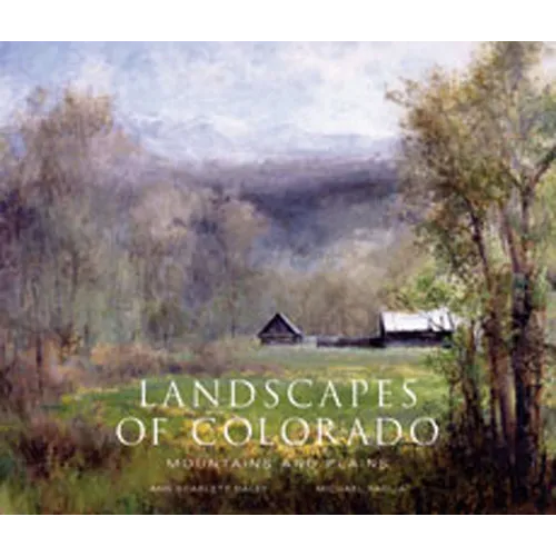 Landscapes of Colorado: Mountains and Plains - Hardcover