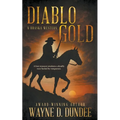 Diablo Gold: A Traditional Western Adventure Series - Paperback