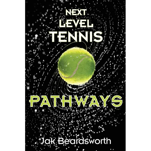 Next Level Tennis: Pathways - Paperback