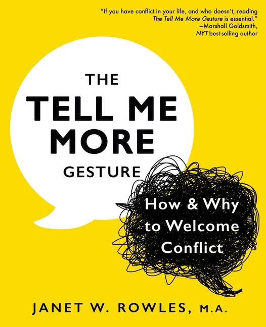The Tell Me More Gesture: How & Why to Welcome Conflict - Paperback