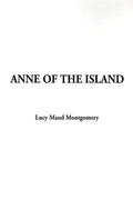 Anne of the Island - Hardcover