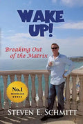 Wake Up!: Breaking Out of the Matrix - Paperback