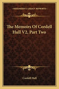 The Memoirs of Cordell Hull V2, Part Two - Paperback