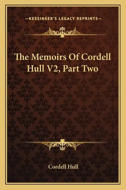 The Memoirs of Cordell Hull V2, Part Two - Paperback