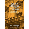 Austria, Germany, and the Cold War: From the Anschluss to the State Treaty, 1938-1955 - Paperback