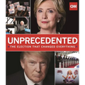 Unprecedented: The Election That Changed Everything - Hardcover