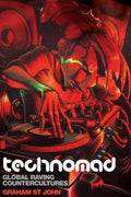 Technomad: Global Raving Countercultures - Paperback