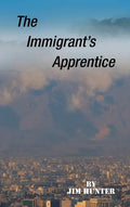 The Immigrant's Apprentice - Hardcover