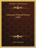 Americans of Royal Descent (1883) - Paperback