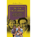 My 1 Life On 2 Continents for Nearly 10 Decades With 100s of Great Stories And 1000s of Children - Hardcover