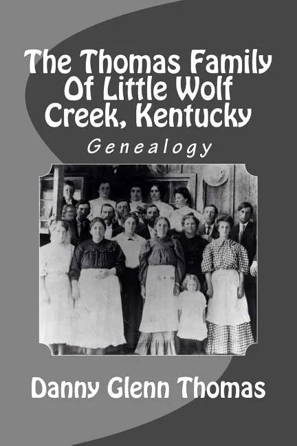 The Thomas Family Of Little Wolf Creek, Kentucky - Paperback