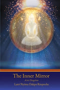 The Inner Mirror: A-tri Dzogchen - Paperback