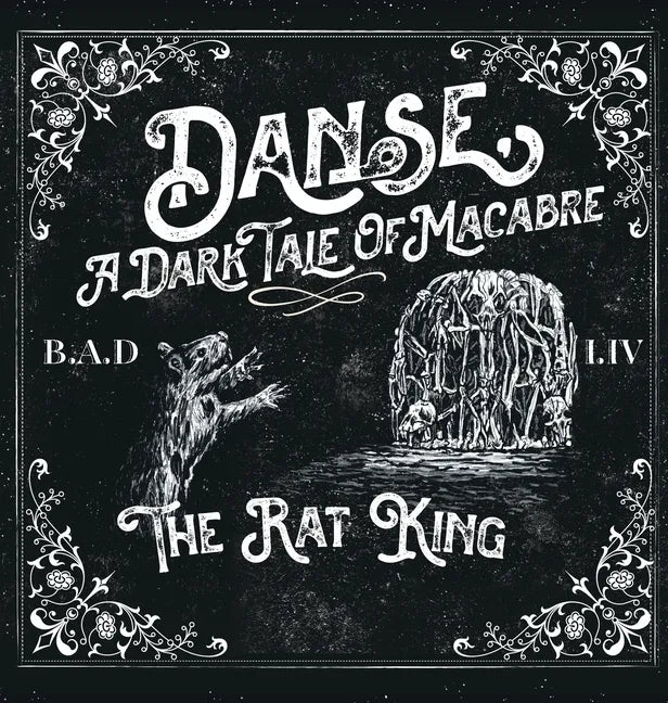 Danse, a Dark Tale of Macabre: The Rat King - Hardcover