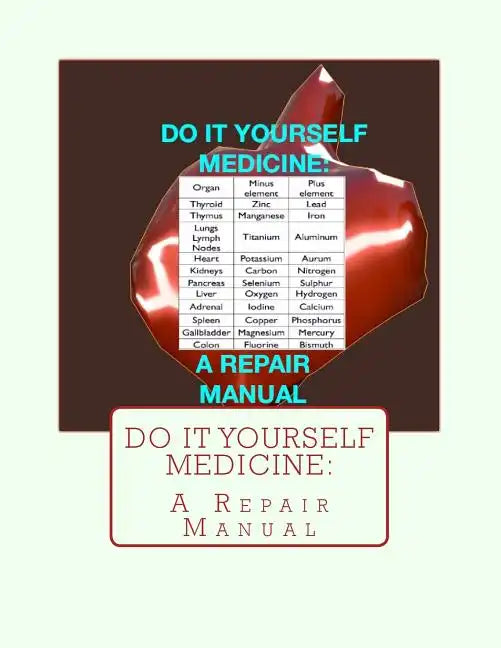 Do It Yourself Medicine: A Repair Manual - Paperback