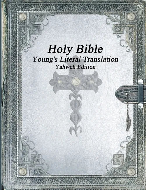 Holy Bible: Young's Literal Translation Yahweh Edition - Paperback