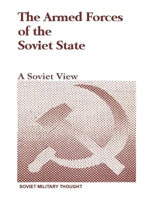 The Armed Forces of the Soviet State: A Soviet View - Paperback