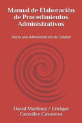 Manual de Elaboración de Procedimientos Administrativos: Hacia una Administración de Calidad - Paperback
