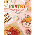 Pastry Workshop: Mastering Buttery Crusts & Doughs: Mastering Buttery Crusts & Doughs - Library Binding