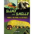 Slimy and Smelly Animal Weapons and Defenses - Hardcover