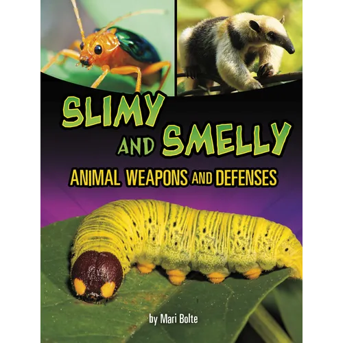 Slimy and Smelly Animal Weapons and Defenses - Hardcover