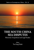 South China Sea Disputes, The: Historical, Geopolitical and Legal Studies - Hardcover