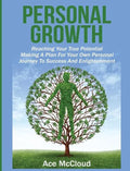 Personal Growth: Reaching Your True Potential: Making A Plan For Your Own Personal Journey To Success And Enlightenment - Hardcover
