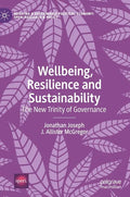 Wellbeing, Resilience and Sustainability: The New Trinity of Governance - Hardcover