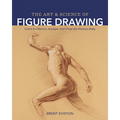 The Art and Science of Figure Drawing: Learn to Observe, Analyze, and Draw the Human Body - Paperback