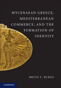 Mycenaean Greece, Mediterranean Commerce, and the Formation of Identity - Paperback