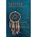 Seotse, A Visionary Tale: Part Three of Green River Saga - Paperback