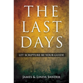 The Last Days: Let Scripture Be Your Guide - Paperback