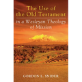 The Use of the Old Testament in a Wesleyan Theology of Mission - Paperback